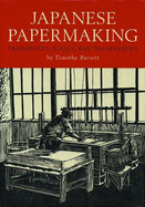 Japanese Papermaking - Barrett, Timothy Hugh, and Lutz, Winifred (Photographer)