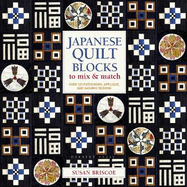Japanese Quilt Blocks to Mix & Match: Over 125 Patchwork, Applique and Sashiko Designs