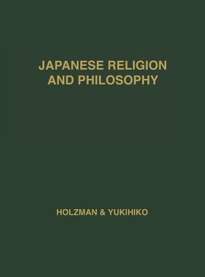 Japanese Religion and Philosophy: A Guide to Japanese Reference and Research Materials - Holzman, Donald, and Yukihiko, Motoyama And Others, and Unknown