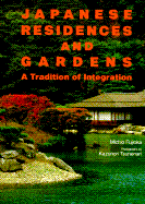 Japanese Residences and Gardens - Fujioka, Michio, and Horton, H Mack (Translated by), and Tsunenari, Kazunori (Photographer)