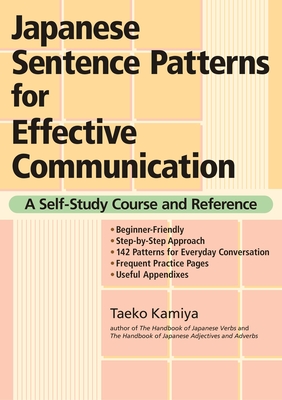 Japanese Sentence Patterns for Effective Communication: A Self-Study Course and Reference - Kamiya, Taeko