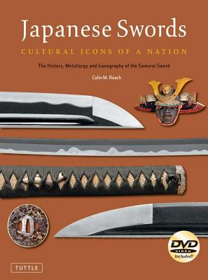 Japanese Swords: Cultural Icons of a Nation - Roach, Colin M.