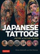 Japanese Tattoos: History * Culture * Design