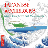 Japanese Woodblocks (Art Colouring Book): Make Your Own Art Masterpiece
