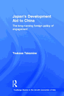 Japan's Development Aid to China: The Long-Running Foreign Policy of Engagement