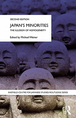 Japan's Minorities: The illusion of homogeneity - Weiner, Michael (Editor)