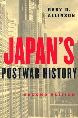 Japan's Postwar History - Allinson, Gary D, Professor