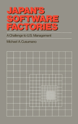 Japan's Software Factories: A Challenge to U.S. Management - Cusumano, Michael A