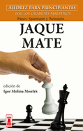 Jaque Mate: Ajedrez Para Principiantes Por Los Grandes Maestros Panov, Spielmann Y Weinstein...