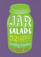 Jar Salads: 52 Happy, Healthy Lunches