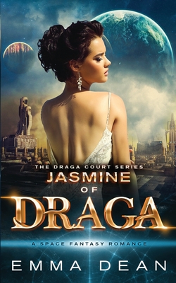 Jasmine of Draga: A Space Fantasy Romance - Dean, Emma