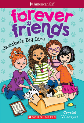 Jasmine's Big Idea (American Girl: Forever Friends #1): Volume 1 - Velasquez, Crystal