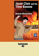 Jason Chen and the Time Banana (Easyread Large Edition) - Richardson, Duncan