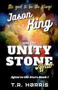 Jason King and the Unity Stone Affair