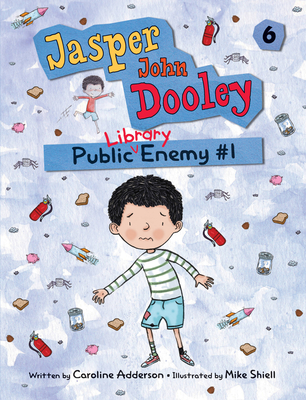 Jasper John Dooley: Public Library Enemy #1 - Adderson, Caroline