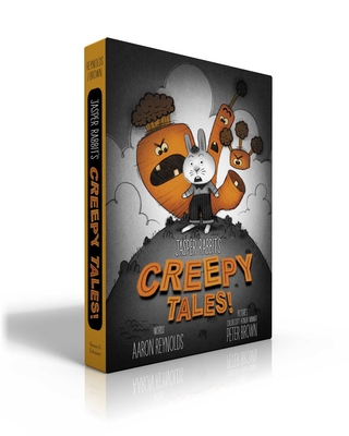 Jasper Rabbit's Creepy Tales! (Boxed Set): Creepy Carrots!; Creepy Pair of Underwear!; Creepy Crayon! - Reynolds, Aaron