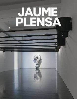 Jaume Plensa - Plensa, Jaume (Editor), and Barenblit, Ferran (Editor), and Lilley, Clare (Editor)