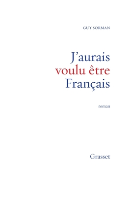 J'aurais voulu ?tre Fran?ais - Sorman-G