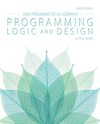 Java Programs for Programming Logic and Design - Smith, Jo Ann