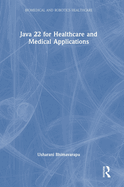 Java 22 for Healthcare and Medical Applications