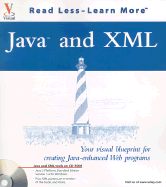 Java and XML: Your Visual Blueprint for Creating Java Enhanced Web Programs with CDROM - Whitehead, Paul, and Friedman-Hill, Ernest, Ph.D., and VanderVeer, Emily A