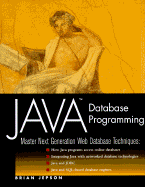 Java Database Programming: Master Next Generation Web Database Techniques - Jepson, Brian