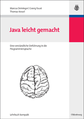 Java leicht gemacht - Deininger, Marcus, and Faust, Georg, and Kessel, Thomas