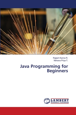 Java Programming for Beginners - R, Rajesh Kanna, and T, Mohana Priya