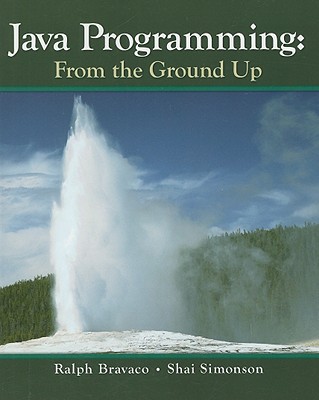 Java Programming: From the Ground Up - Bravaco, Ralph, and Simonson, Shai