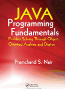 Java Programming Fundamentals: Problem Solving Through Object Oriented Analysis and Design