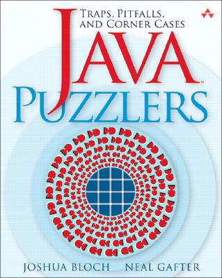 Java Puzzlers: Traps, Pitfalls, and Corner Cases - Bloch, Joshua, and Gafter, Neal