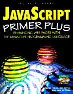 Java Script Primer Plus: Enhancing Web Pages with the JavaScript Programming Language, with CDROM