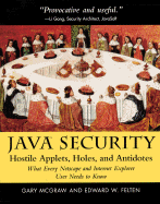 Java Security: Hostile Applets, Holes, and Antidotes - McGraw, Gary, and Felten, Edward W