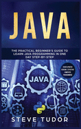 Java: The Practical Beginner's Guide To Learn Java Programming In One Day Step By Step