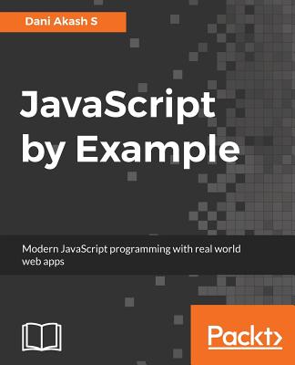JavaScript by Example - Akash S, Dani