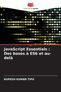 JavaScript Essentials: Des bases ? ES6 et au-del?
