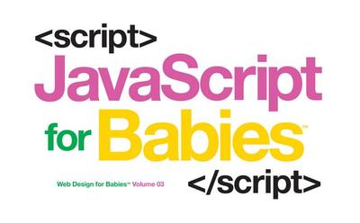 JavaScript for Babies - Sterling Children's