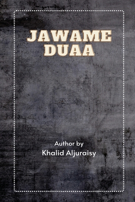 Jawame Duaa - Aljuraisy, Khalid
