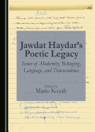 Jawdat Haydar's Poetic Legacy: Issues of Modernity, Belonging, Language, and Transcendence