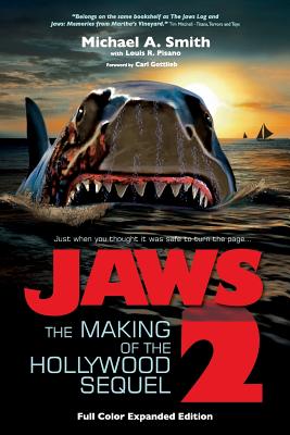 Jaws 2: The Making of the Hollywood Sequel, Updated and Expanded Edition: (Softcover Color Edition) - Smith, Michael A, Pastor, and Pisano, Louis R, and Gottlieb, Carl (Foreword by)