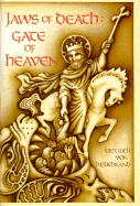 Jaws of Death, Gate of Heaven: How to Face Death Without Fear