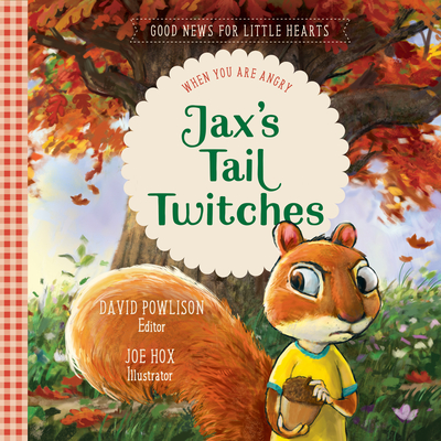 Jax's Tail Twitches: When You Are Angry - Powlison, David