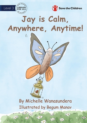 Jay is Calm, Anywhere, Anytime - Wanasundera, Michelle