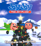 Jay Jay The Jet Plane Christmas In Tarrytown By Kirsten Larsen Adapted By Kiki Thorpe Alibris