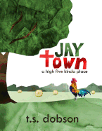 Jay Town: a High Five Kinda Place