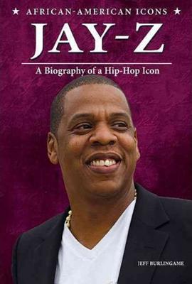 Jay-Z: A Biography of a Hip-Hop Icon - Burlingame, Jeff