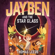 Jayben and the Star Glass: Book 2