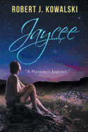 Jaycee: A Heroine's Journey