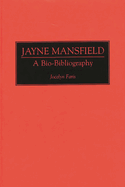 Jayne Mansfield: A Bio-Bibliography