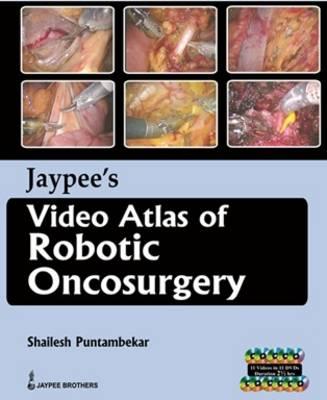 Jaypee's Video Atlas of Robotic Oncosurgery - Puntambekar, Shailesh